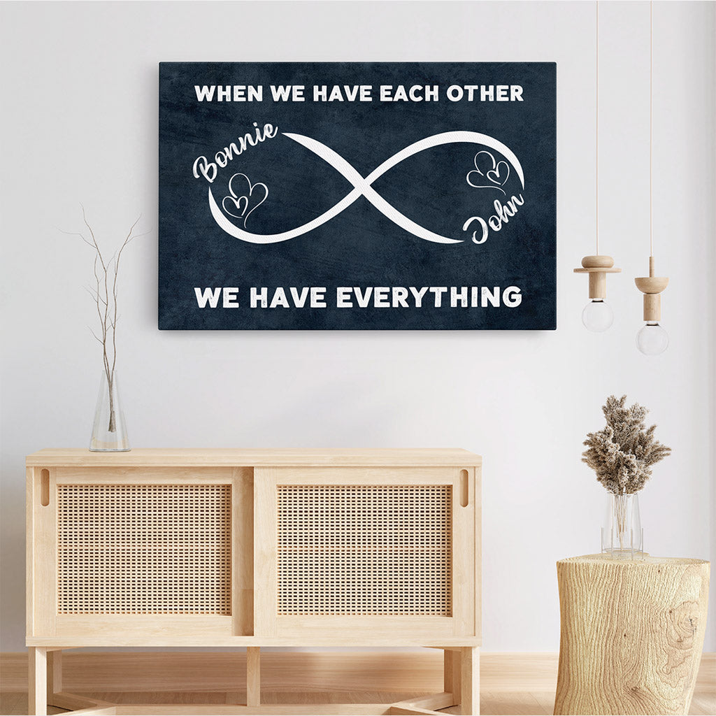 Personalized When We Have Each Other Canvas