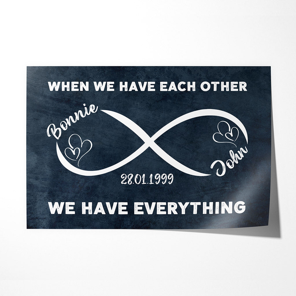 Personalized When We Have Each Other Posters