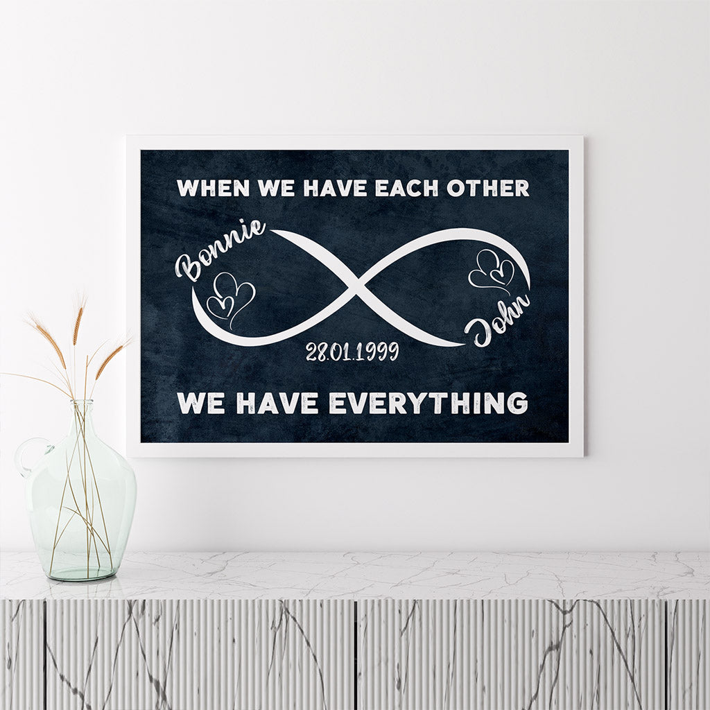Personalized When We Have Each Other Posters