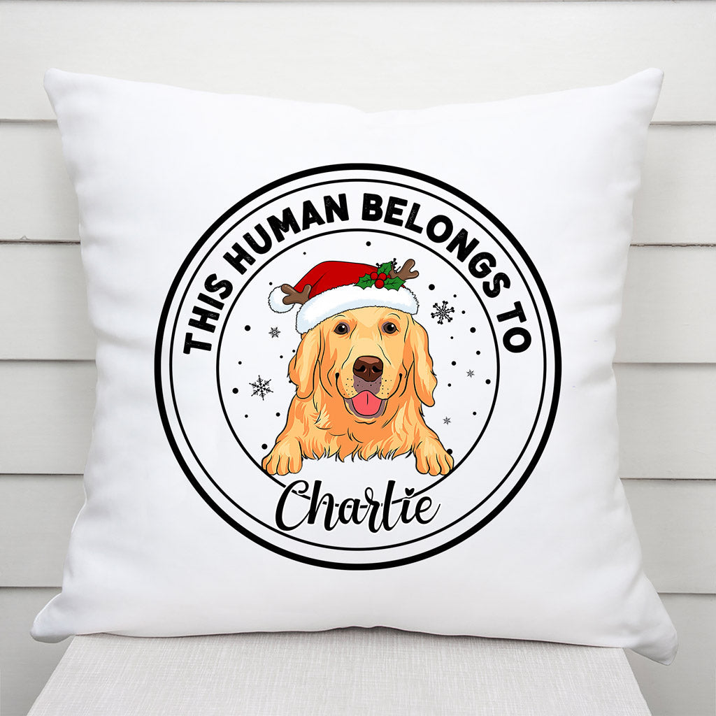 This Human Belongs To Pillow - Personalized Puppy Gifts for Xmas