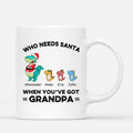 Personalized Who Needs Santa When Youve Got Grandpa Mugs
