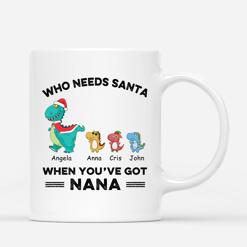 Personalized Who Needs Santa When Youve Got Grandma Mugs
