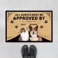 All Guests Must Be Approved By Door Mats - Personalized Gifts For Dog Lovers